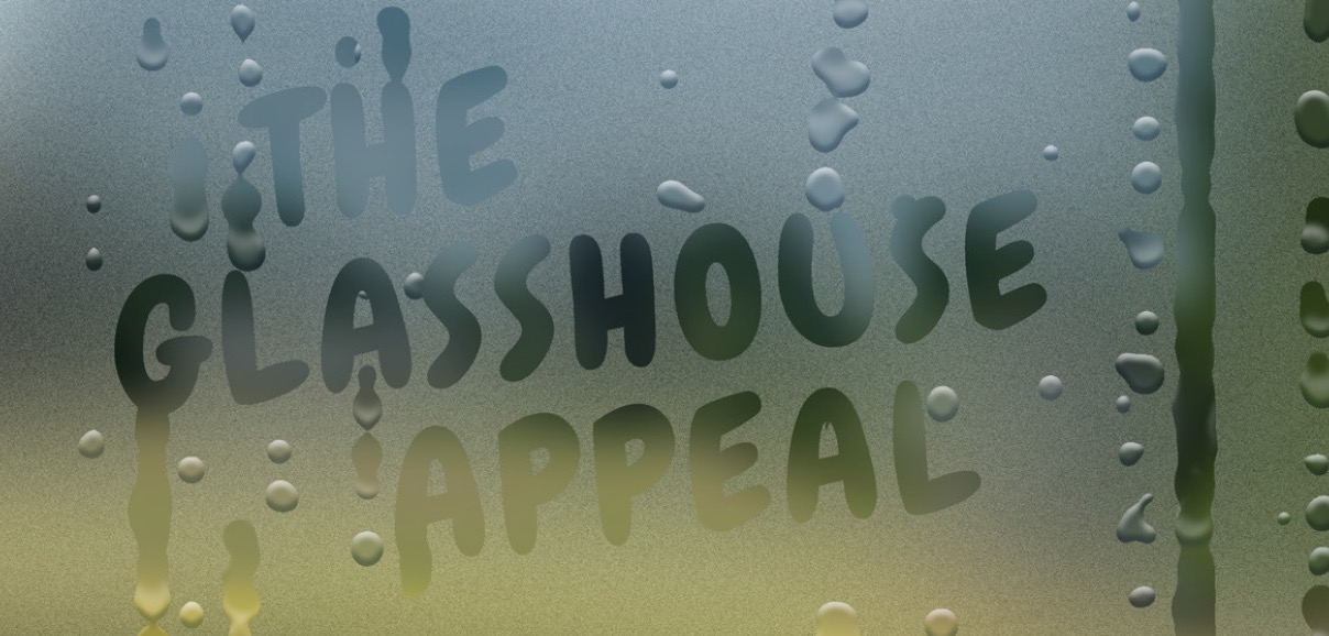 The Glasshouse Appeal